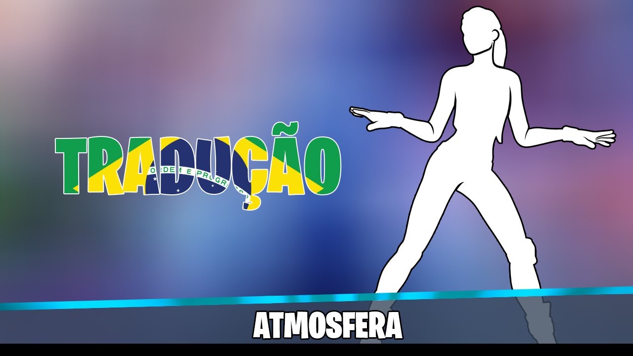 TRADUÇÃO DO EMOTE - ATMOSFERA - FORTNITE