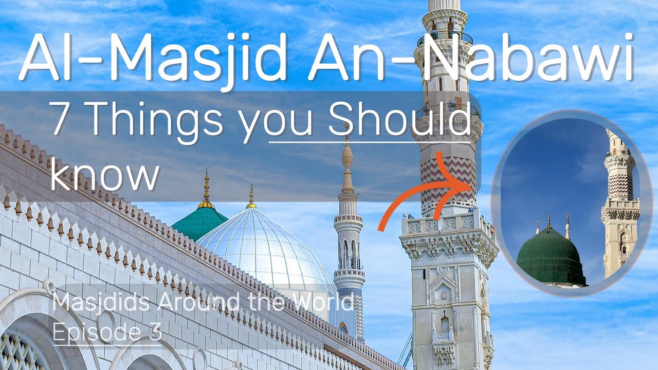 Al-Masjid An-Nabawi - Things you probably don't know about it - Masjids Around the World Episode 3