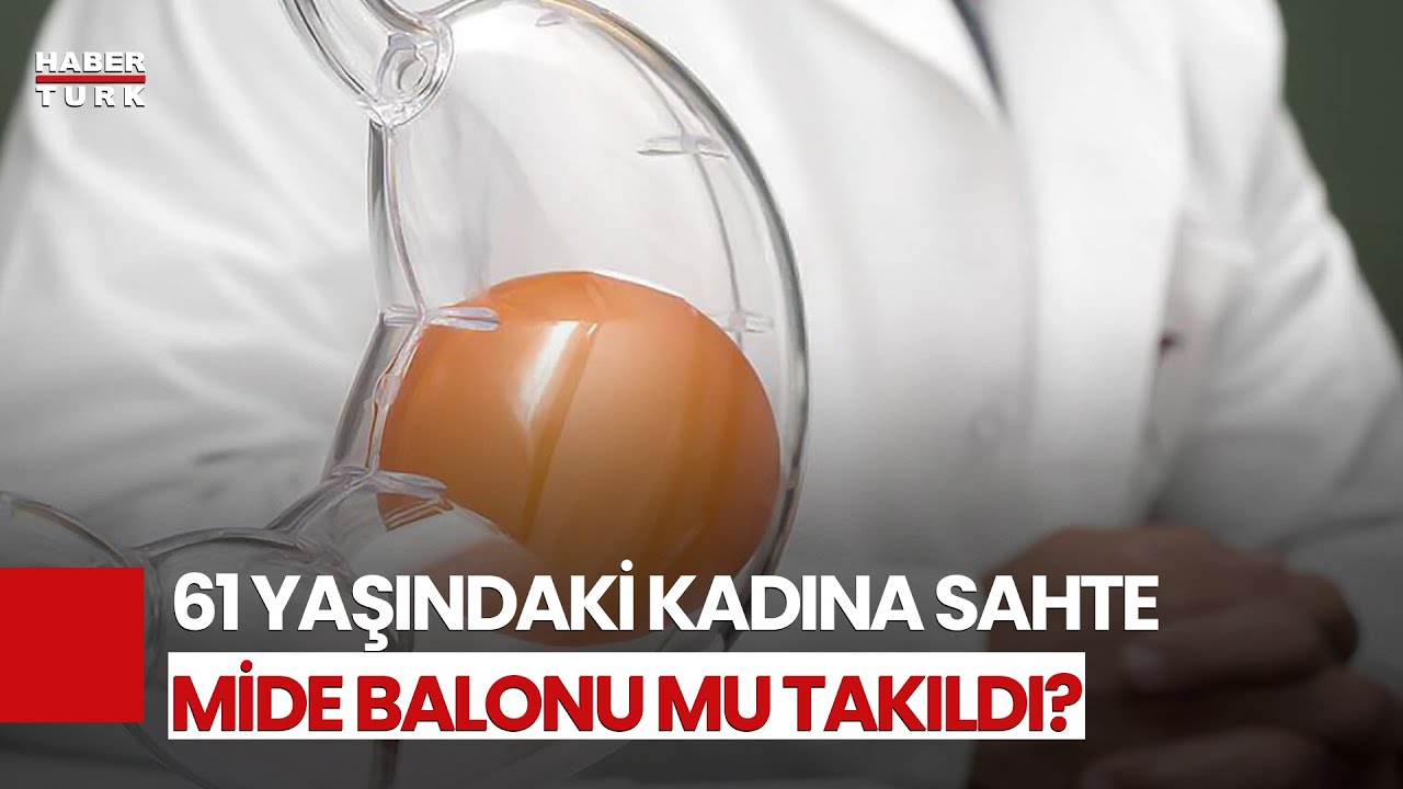 Sahte Mide Balonu İddiası: Ameliyattan Bir Yıl Sonra Yaşamını Yitirdi