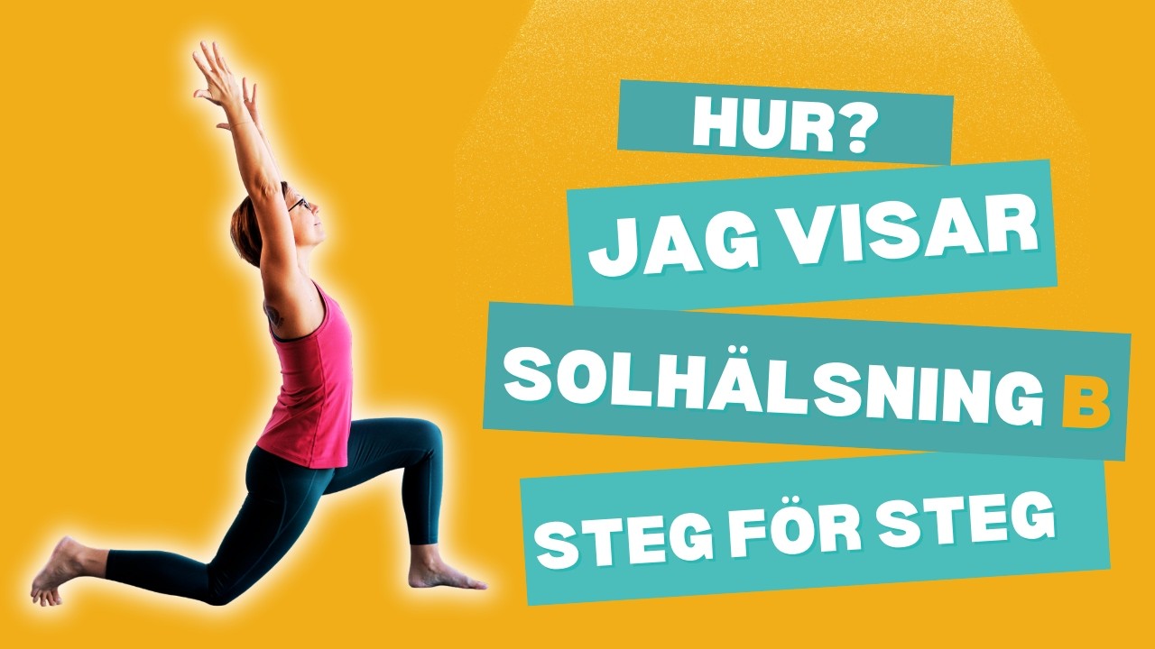 Hur gör man Solhälsning B? Lär dig steg för steg i lugnt tempo.