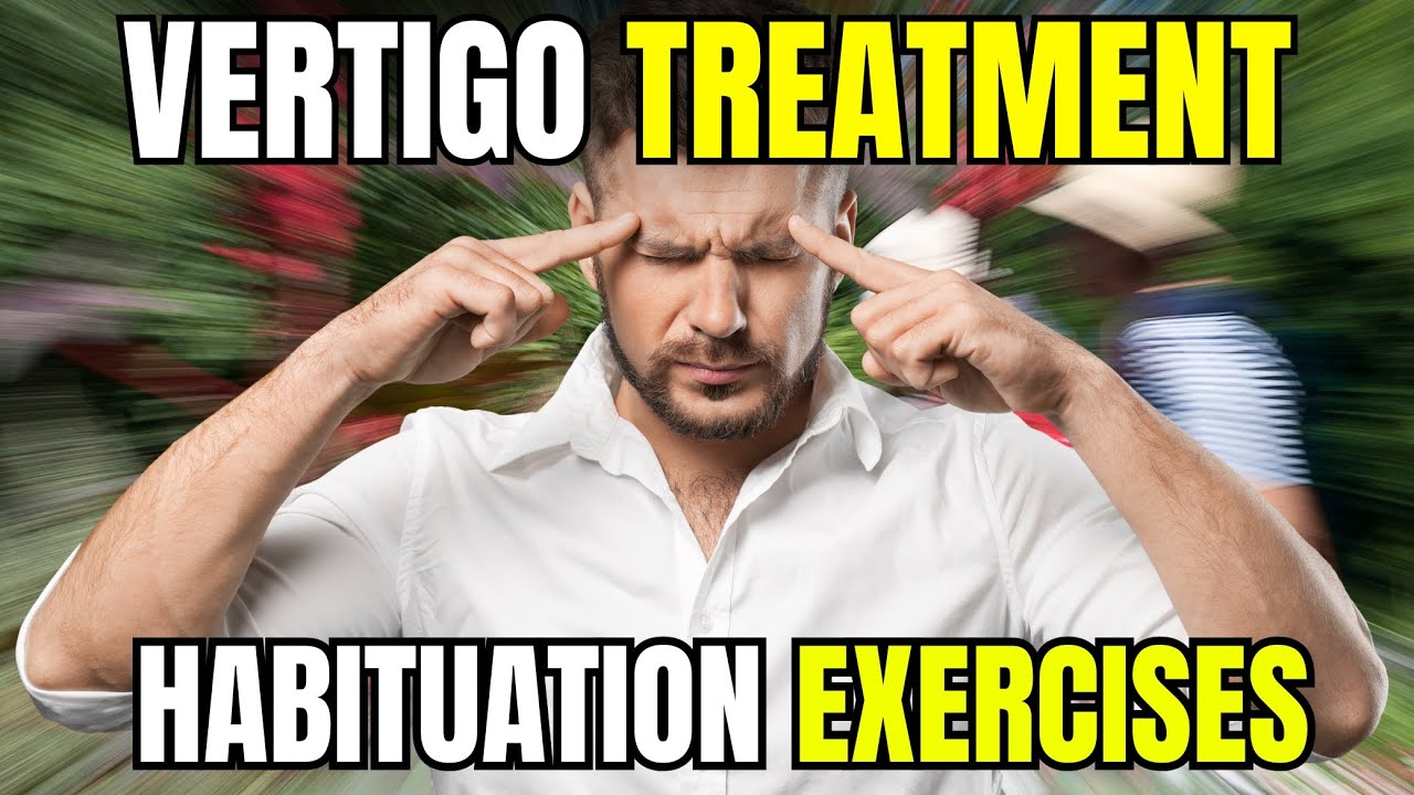 Vestibular Rehab: Habituation Exercises That Works for Dizziness.