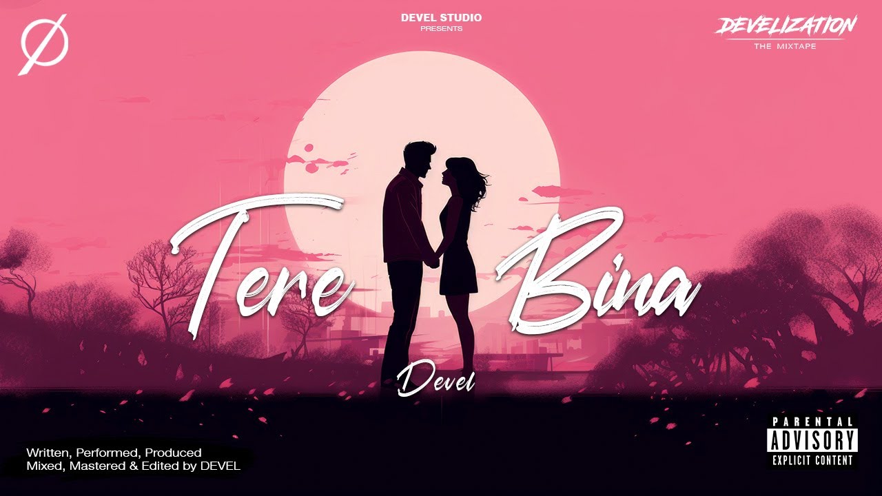 34. Tere Bina - Devel | Hindi Rap Song | Develization