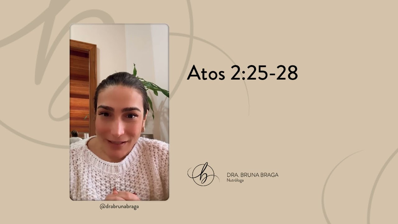 Atos 2:25-28 | Dra. Bruna Braga
