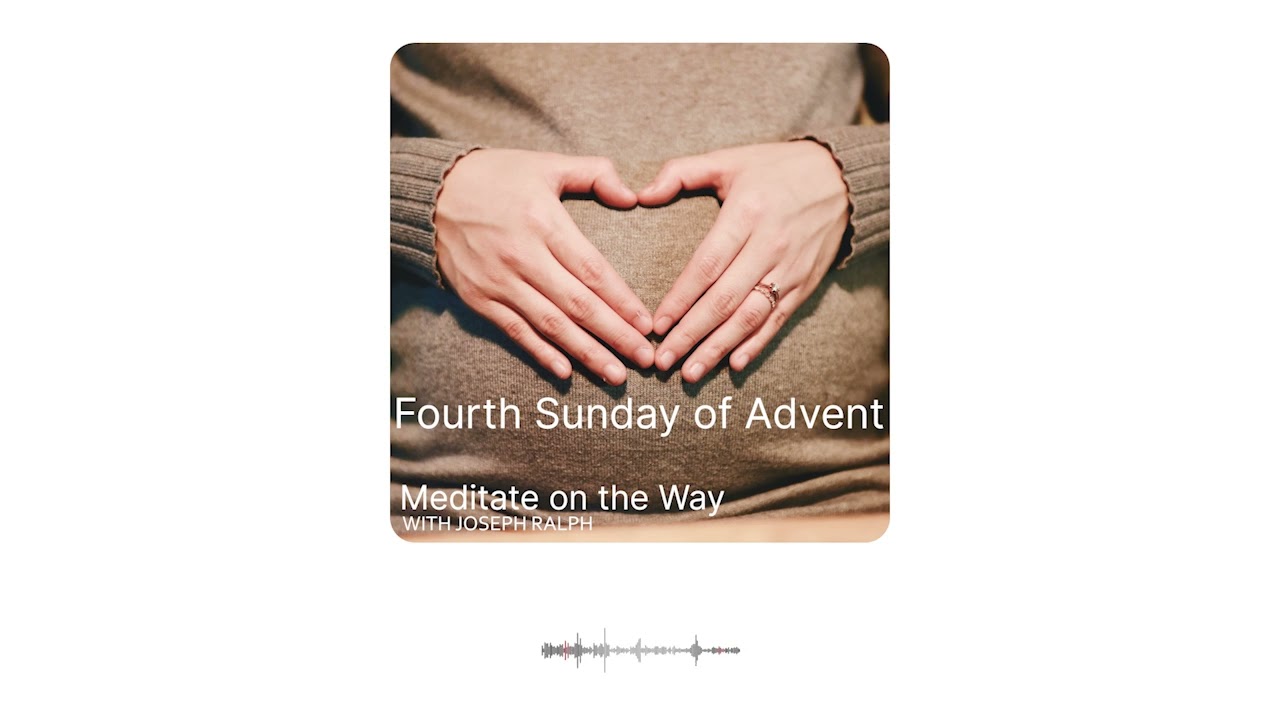 Fourth Sunday of Advent of 2021 - Podcast