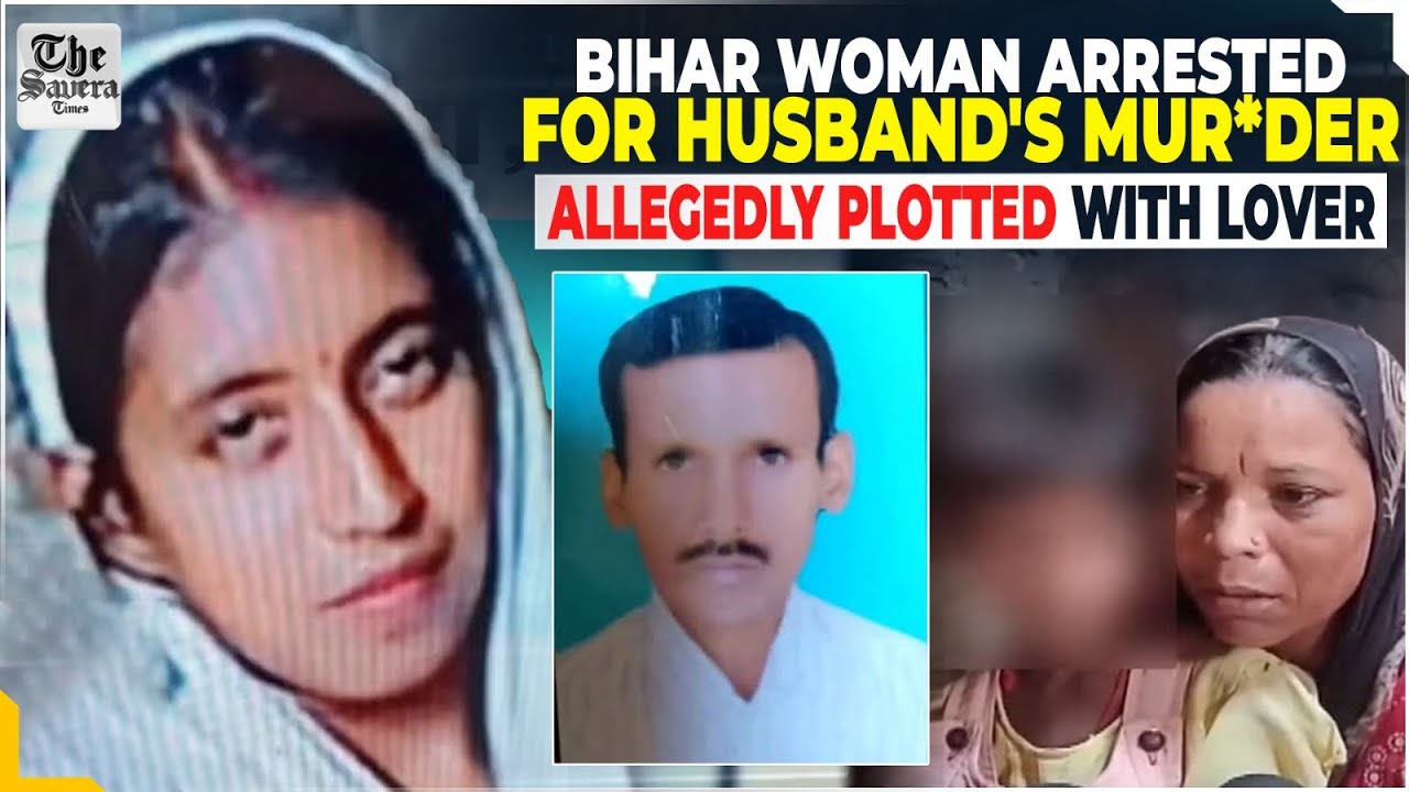 Bihar Woman Arrested for Husband's Murder, Allegedly Plotted with Lover