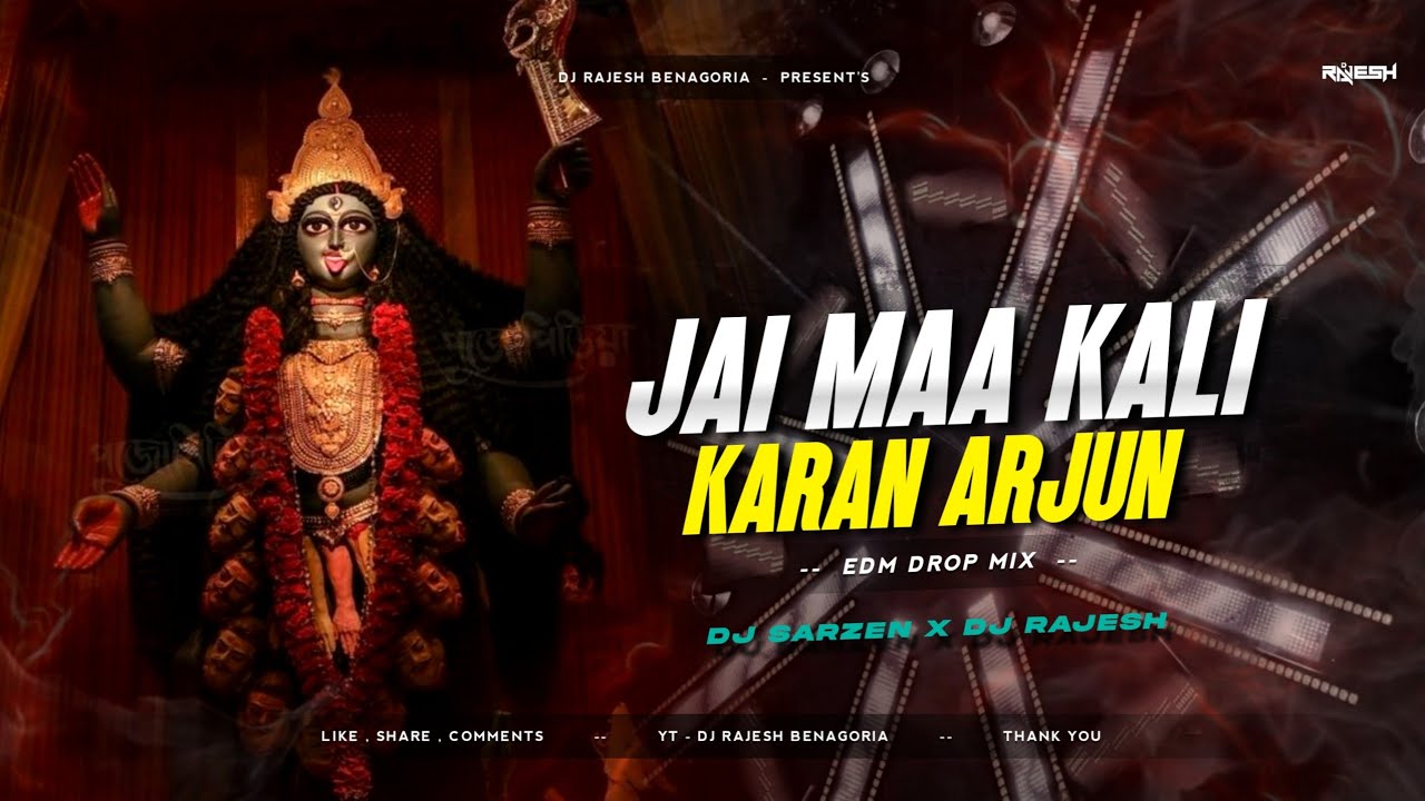 JAI MAA KALI - KARAN ARJUN | EDM DROP MIX | DJ SARZEN X DJ RAJESH #djsarzen