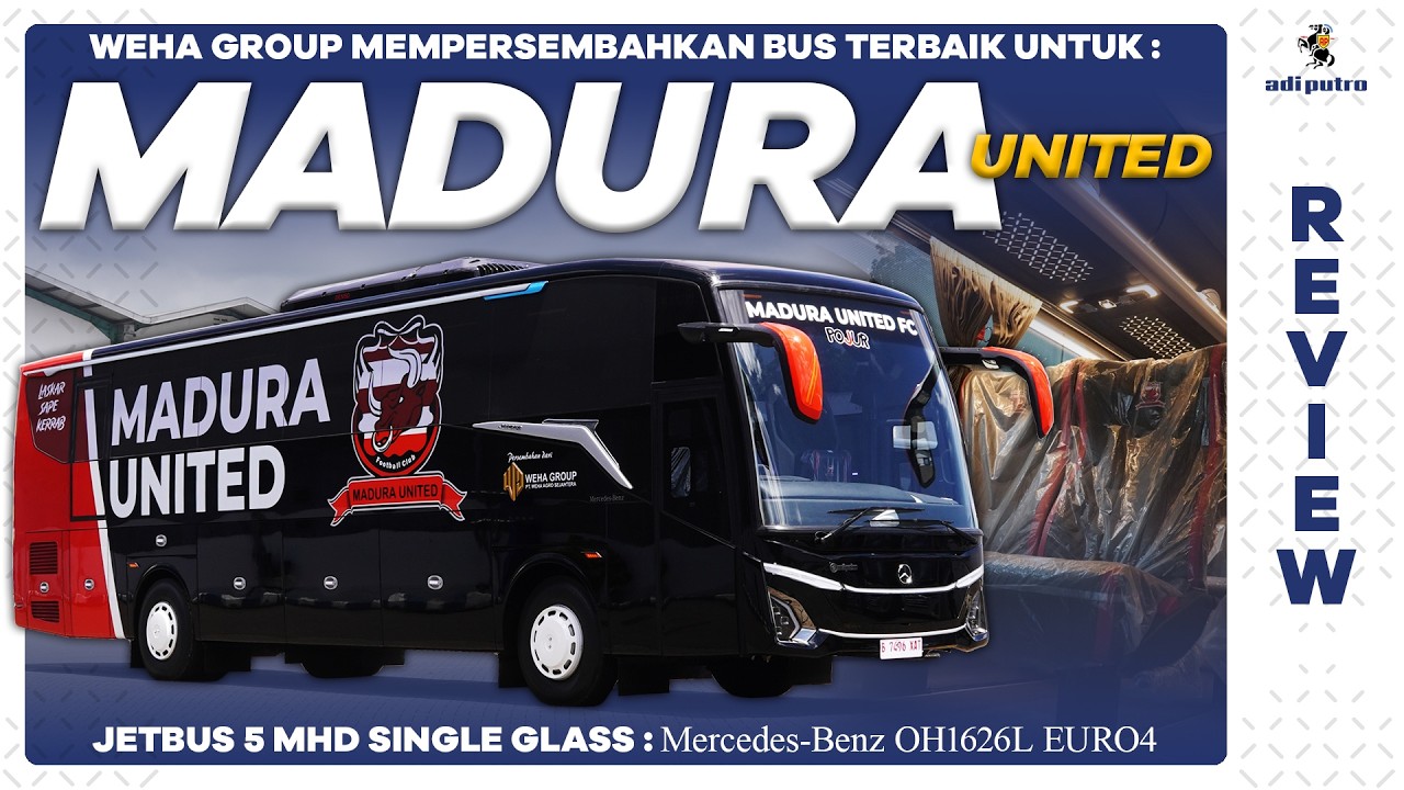WEHA GROUP Mempersembahkan Bus Terbaik Untuk MADURA UNITED! Jetbus 5 MHD Mercedes-Benz OH1626L EURO4