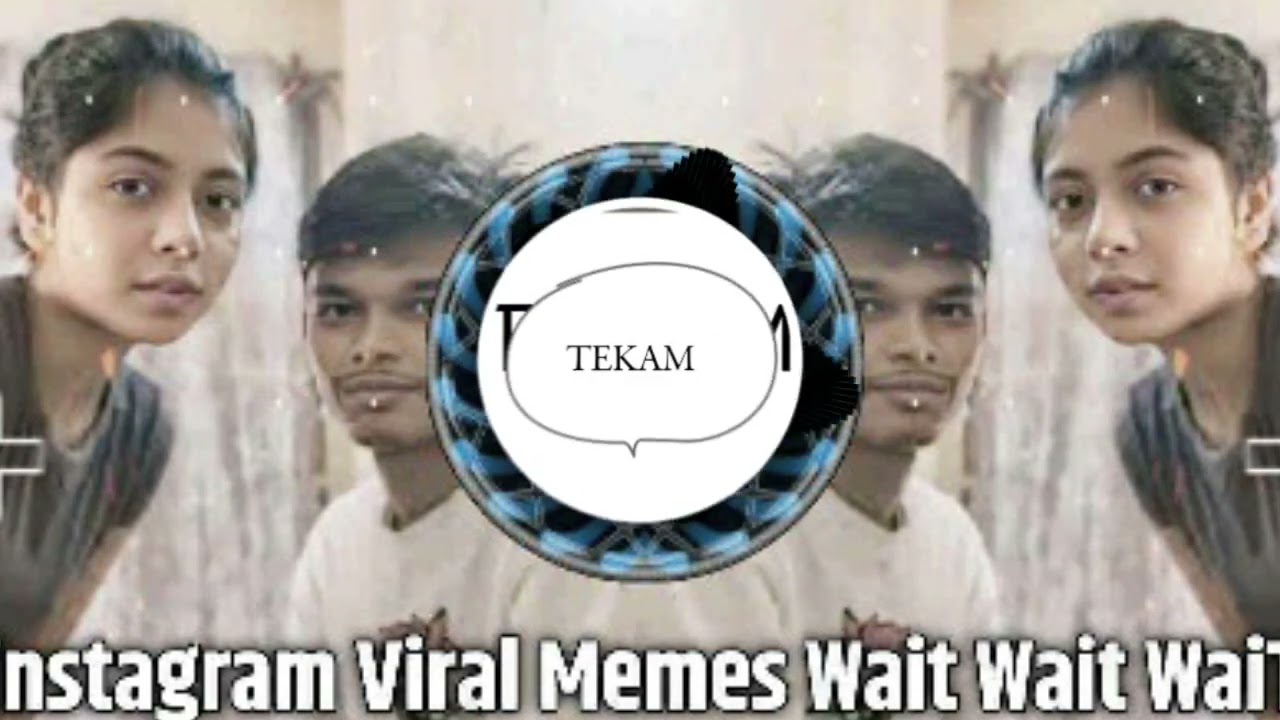ÃẞTÃGRÃM Vïrl mëmëß wåït wåït mp3 mix song....,. ...,. .....