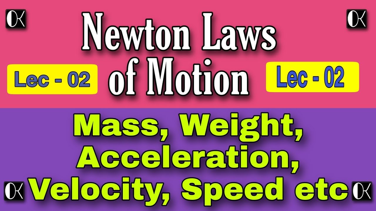 Lec-02 || Mass, Weight , Acceleration, Velocity Speed || JKSSB
