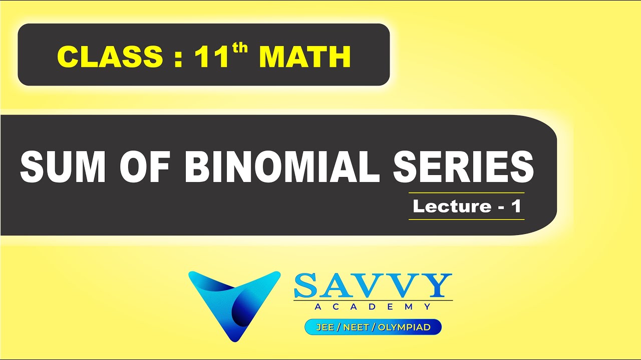 SUM OF BINOMIAL SERIES L1 || JEE MAIN & ADVANCED || 11TH