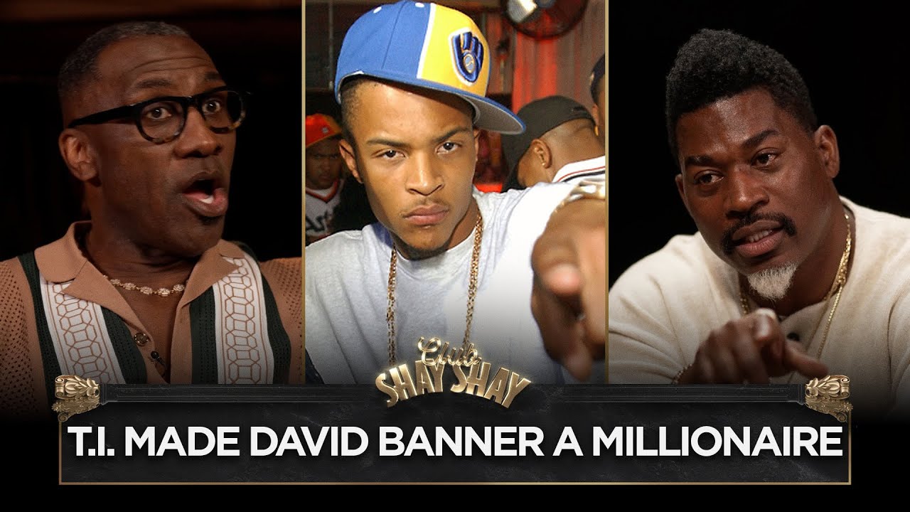 T.I. Turned David Banner Into A Millionaire | CLUB SHAY SHAY