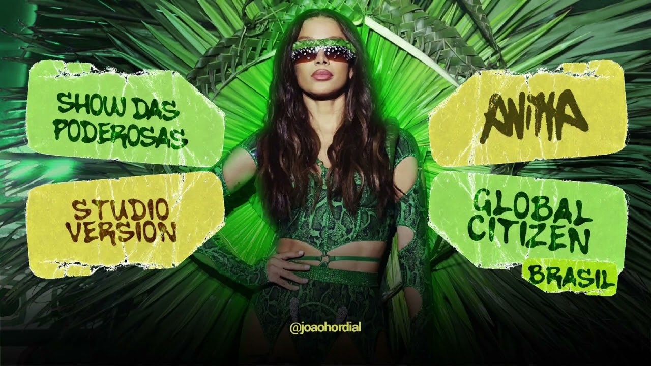 Anitta - Abertura & Show das Poderosas (TecnoBrega) (Studio Version) - Global Citizen Amazonas 