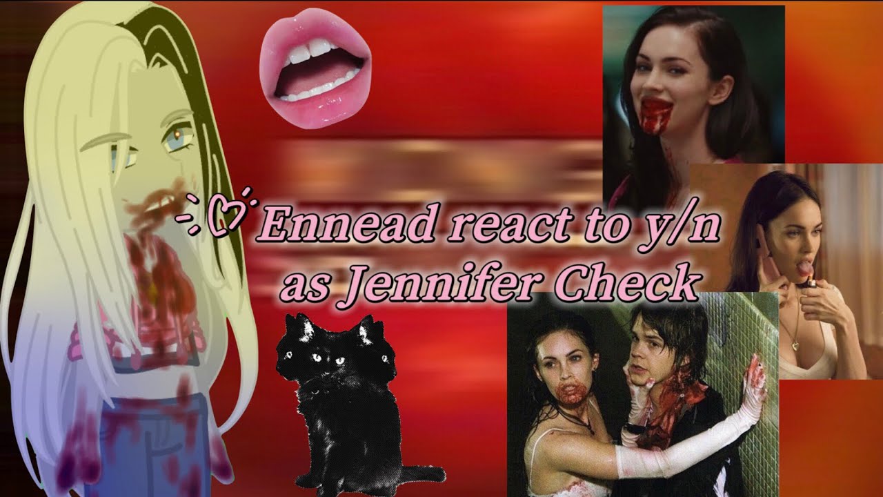 Реакция Эннеады на Т/И как Дженнифер || Ennead react to y/n as Jennifer