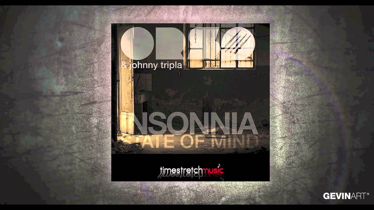 ORSO & JOHNNY TRIPLA - INSONNIA STATE OF MIND