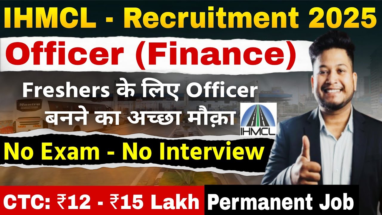 IHMCL Officer Finance Recruitment 2025 | No Exam/No Interview | Freshers CA PSU/Govt. Job 2025