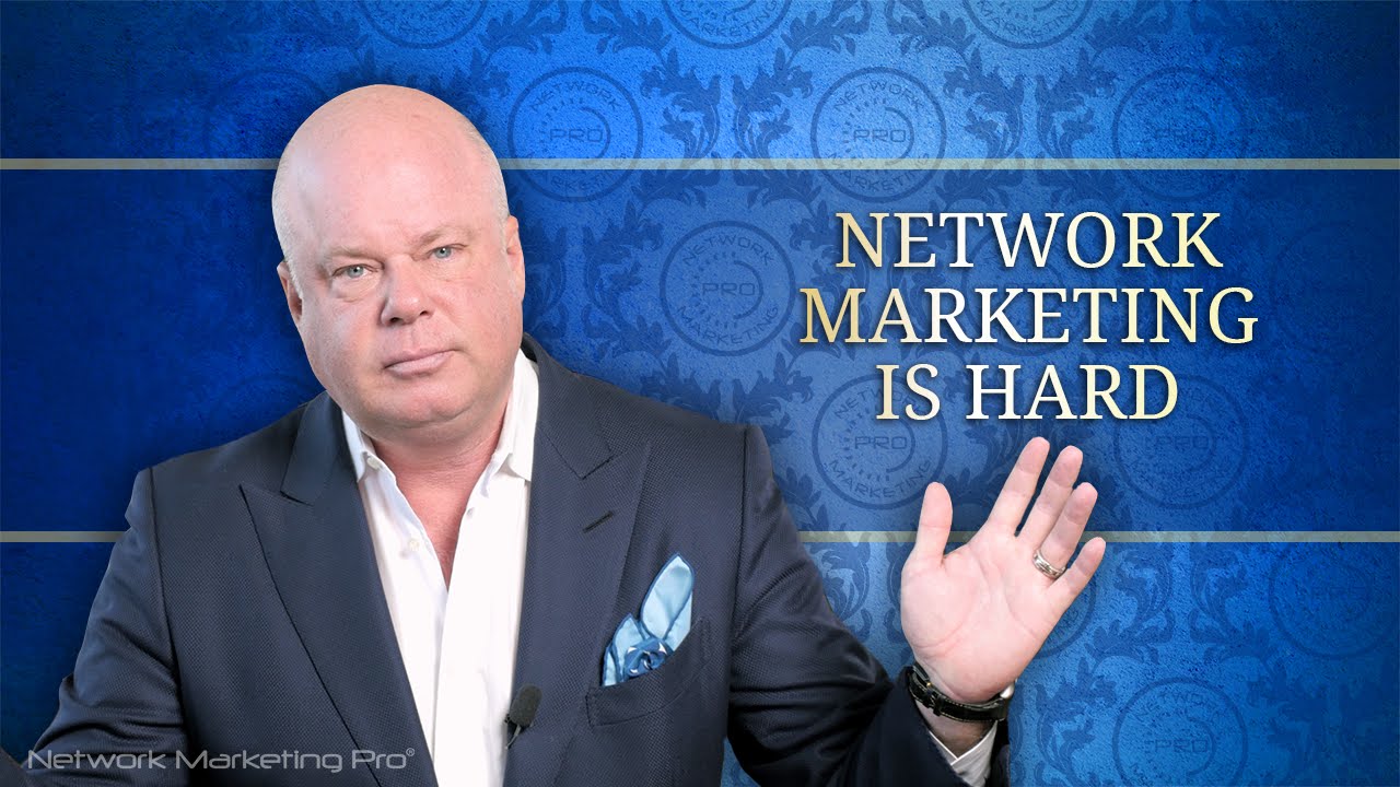 Network Marketing Is Hard