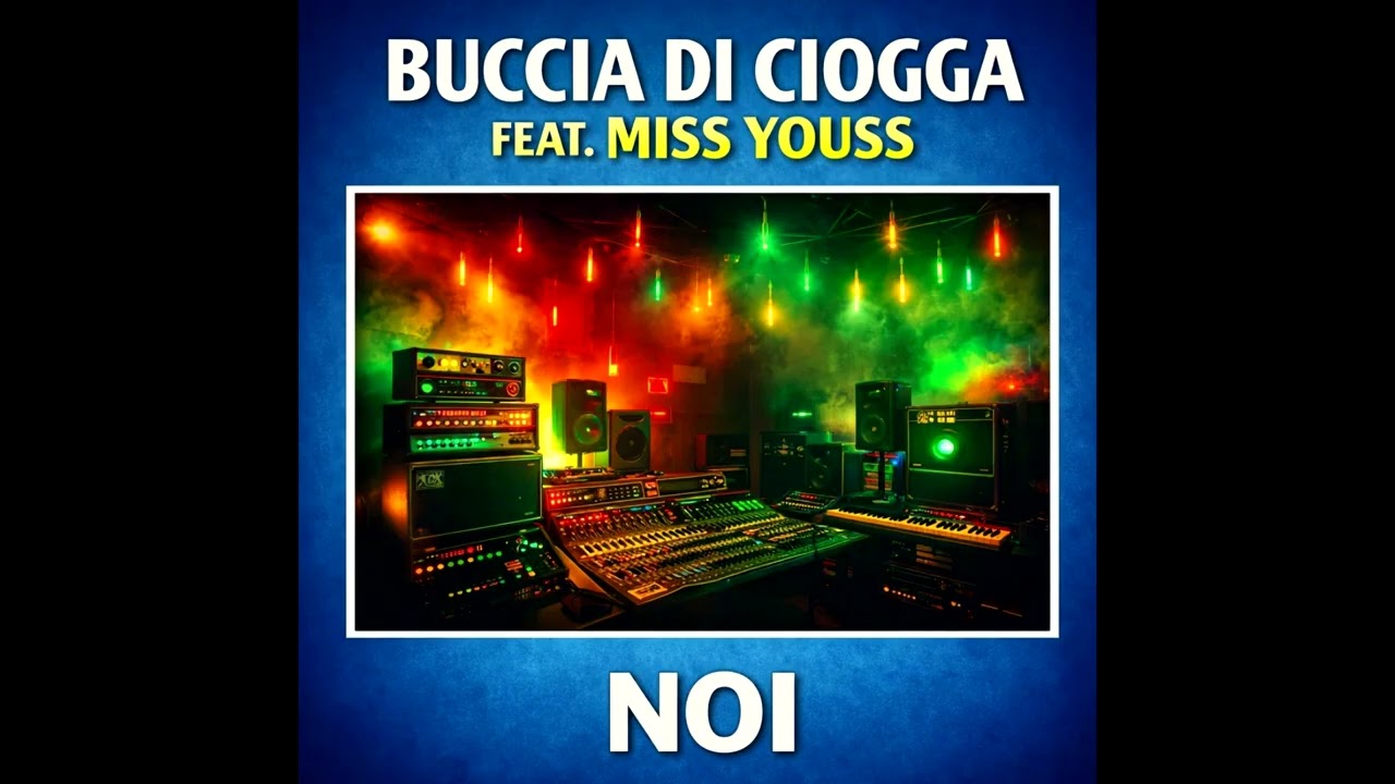 BUCCIA DI CIOGGA feat. MISS YOUSS - Noi