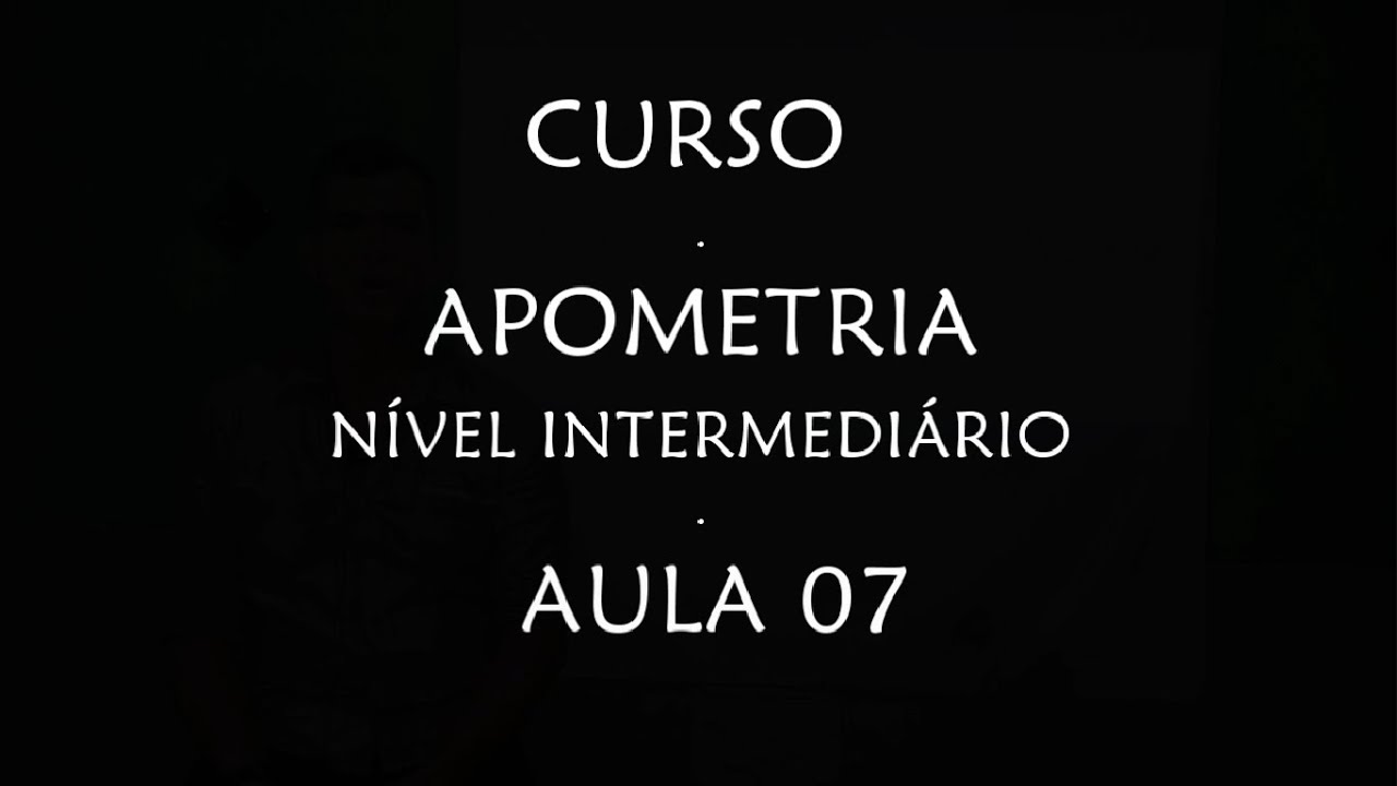 CURSO: APOMETRIA - NÍVEL INTERMEDIÁRIO - 07ª AULA