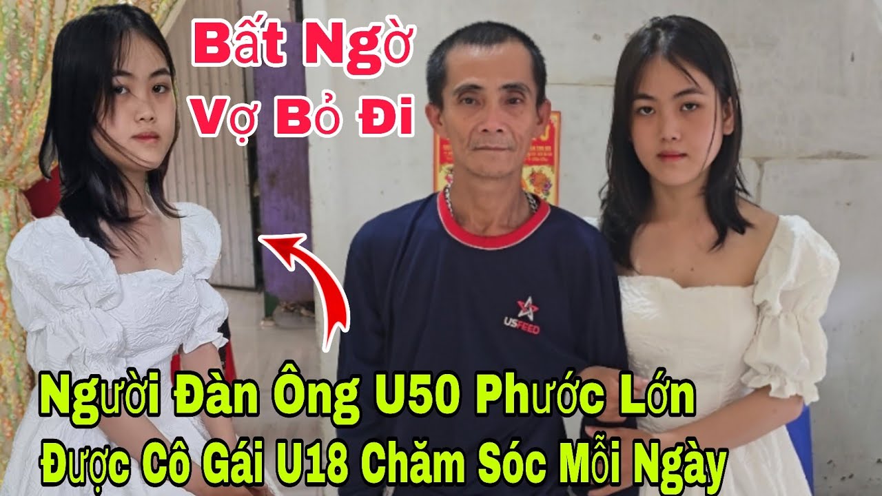 Bất ngờ vợ bỏ đi người đàn ông U50 phước lớn được cô gái xinh đẹp U18 ở lại lo lắng chăm sóc