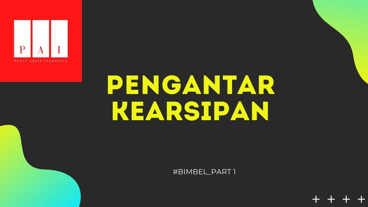 Bimbel SKB Kearsipan Sesi 1- PENGANTAR KEARSIPAN