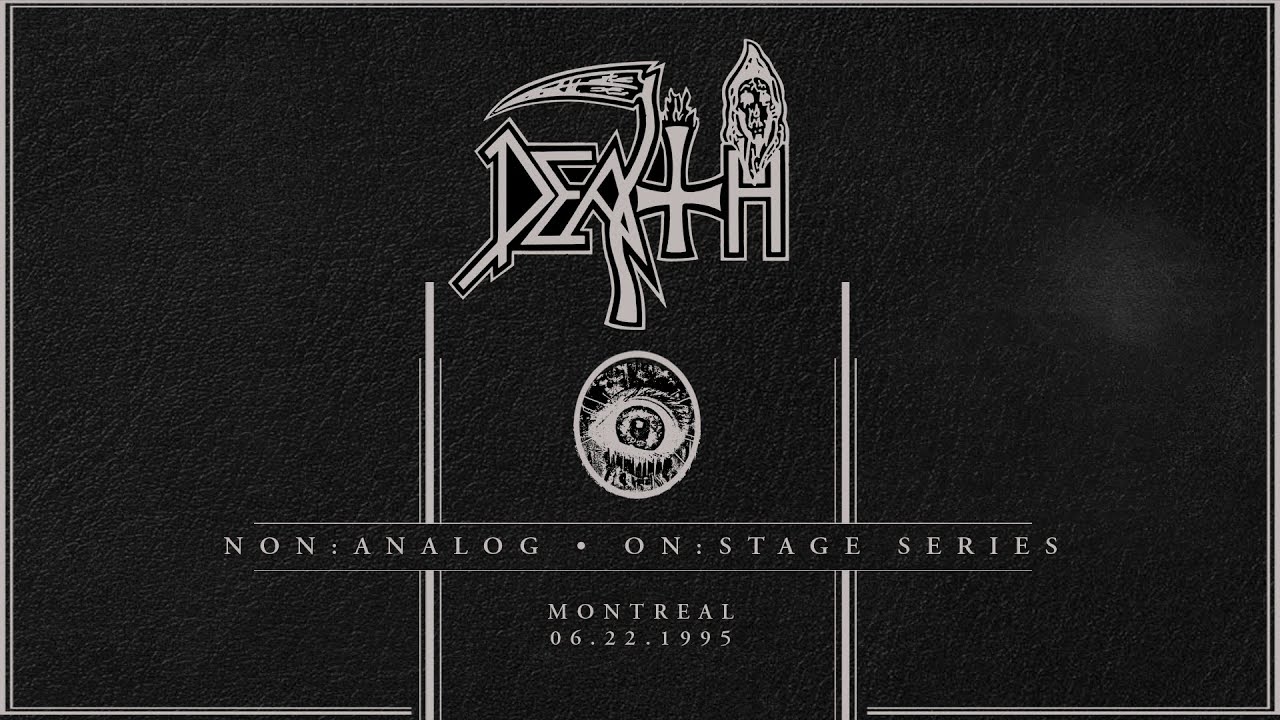 DEATH: Non Analog | On Stage Series - MONTREAL 06-22-1995