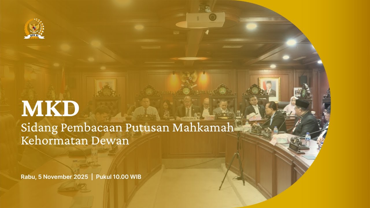 BREAKING NEWS - MKD DPR RI SIDANG PEMBACAAN PUTUSAN MAHKAMAH KEHORMATAN DEWAN