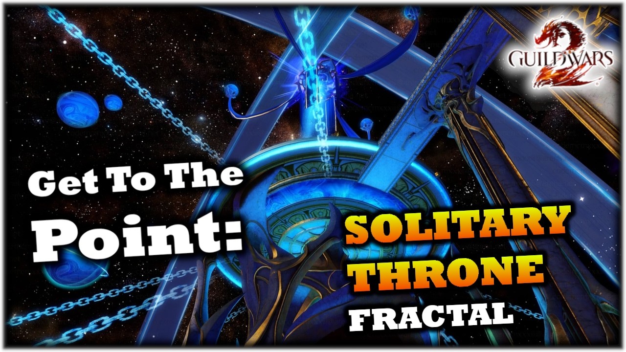 Get To The Point: Solitary Throne Fractal Guide - (UNTIL IT IS PATCHED) Guild Wars 2