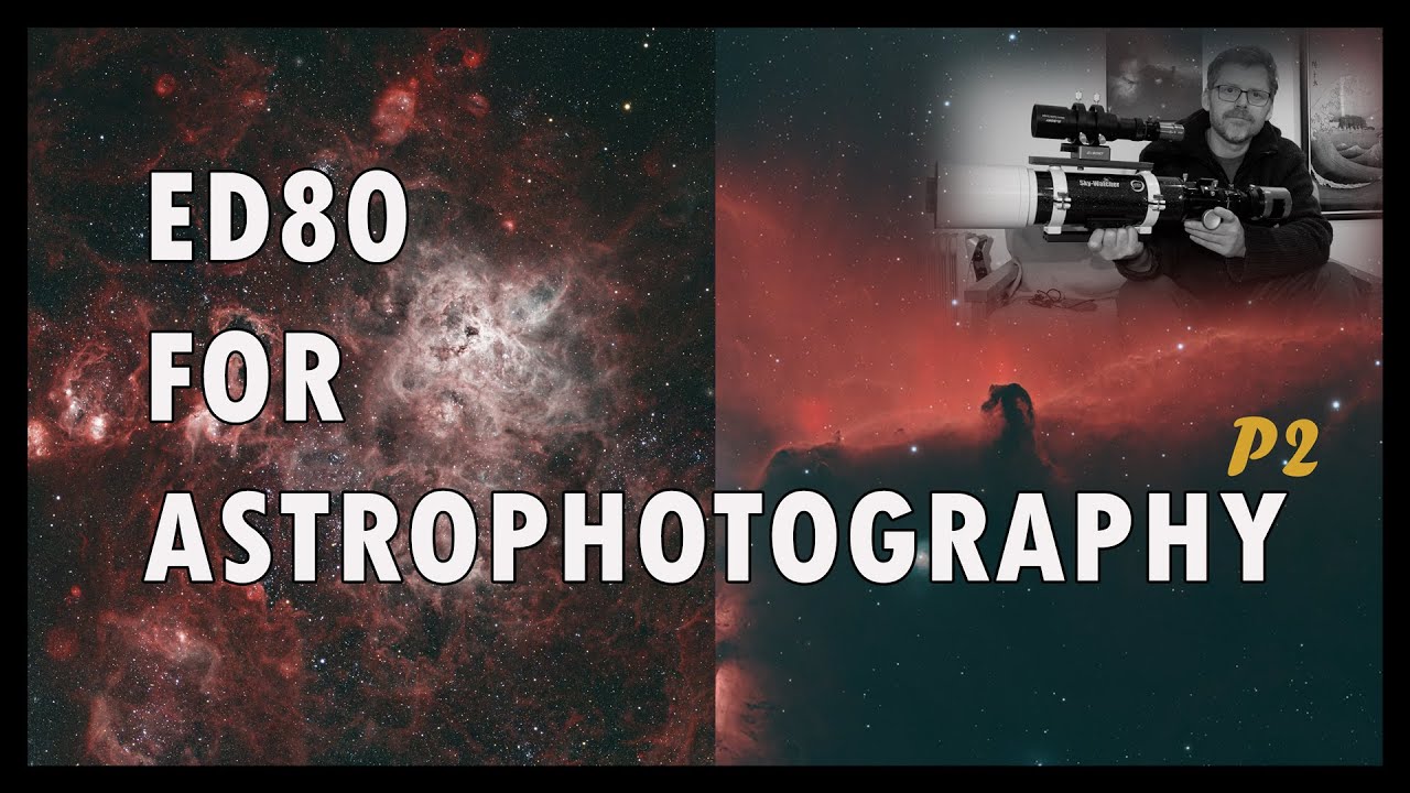 Skywatcher ED80 / Evostar 80 - Part 2  Astrophotography on a BUDGET(ish)