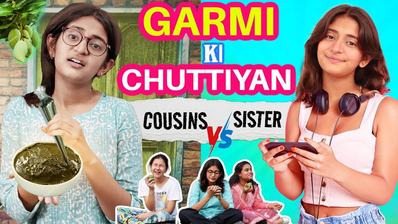 Garmi ki Chuttiyan - Sister vs Cousin | Kids in Summer Vacation | MyMissAnand