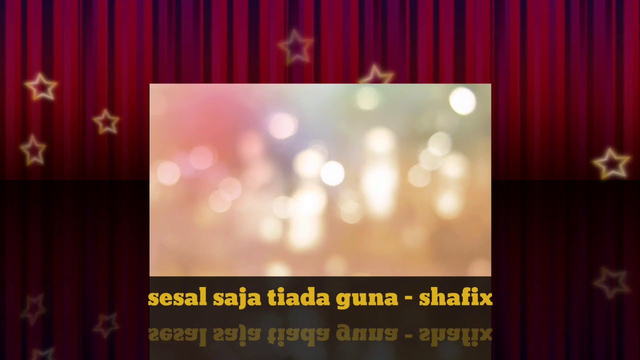 Sesal saja tiada guna - shaff - fix