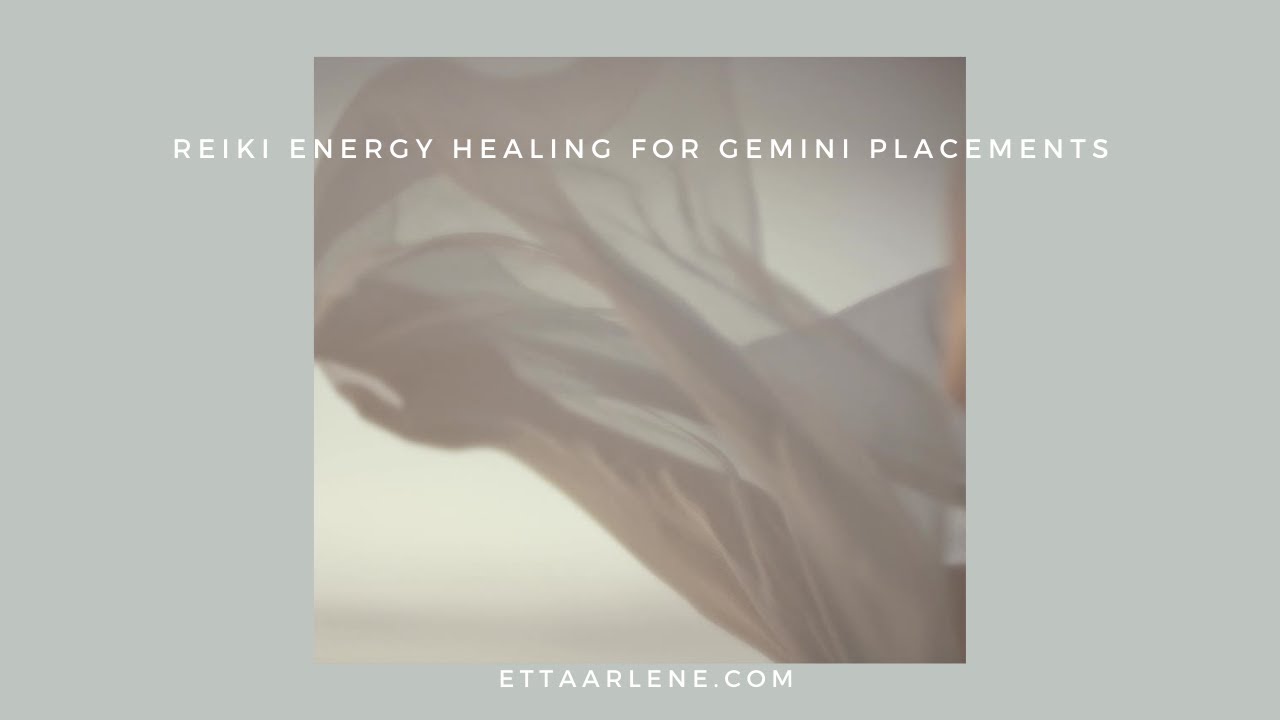 Reiki Energy Healing For Gemini Placements