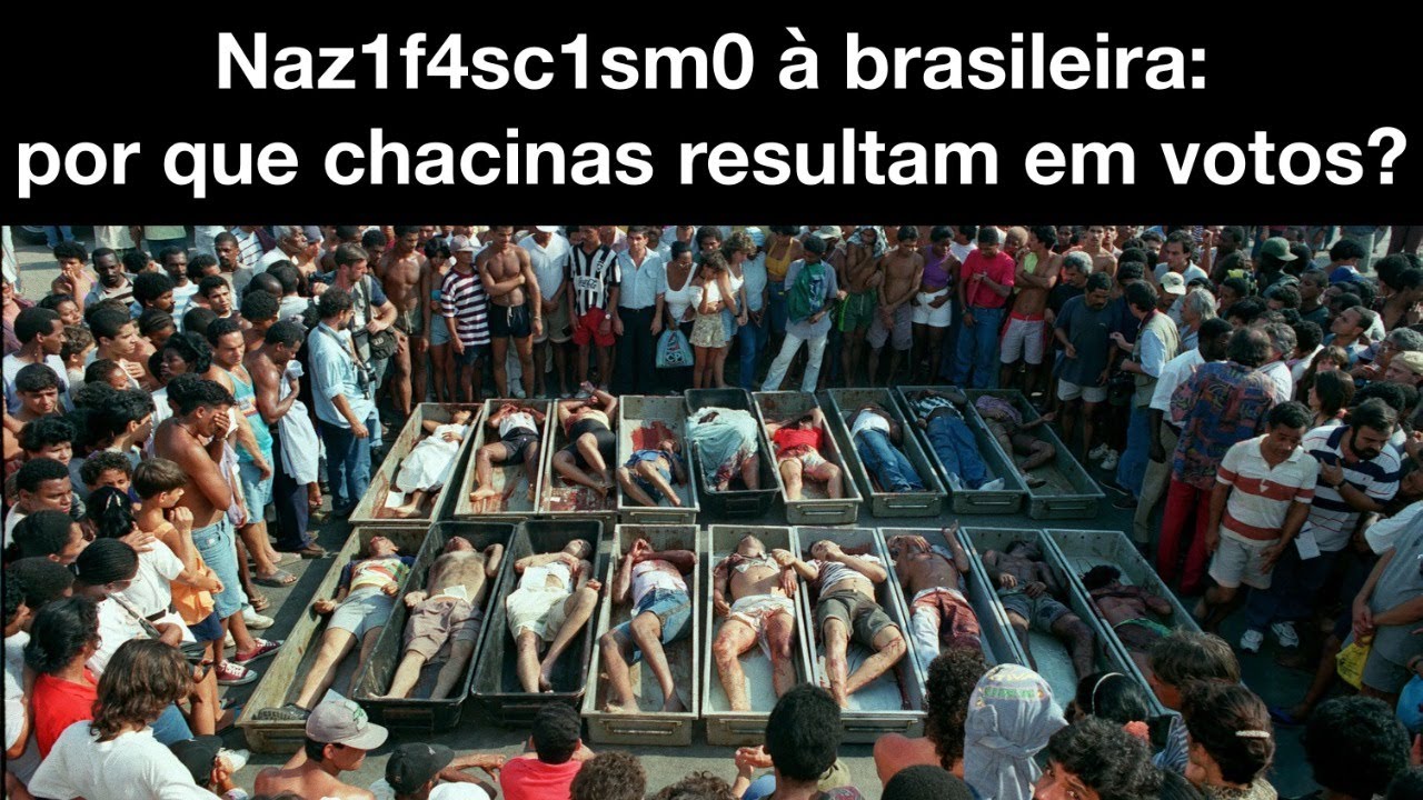 Aula com Vassoler: Naz1f4sc1sm0 à brasileira: por que chacinas resultam em votos?