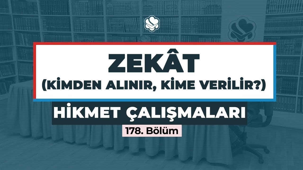 Hikmet Çalışmaları | ZEKÂT (KİMDEN ALINIR, KİME VERİLİR?)