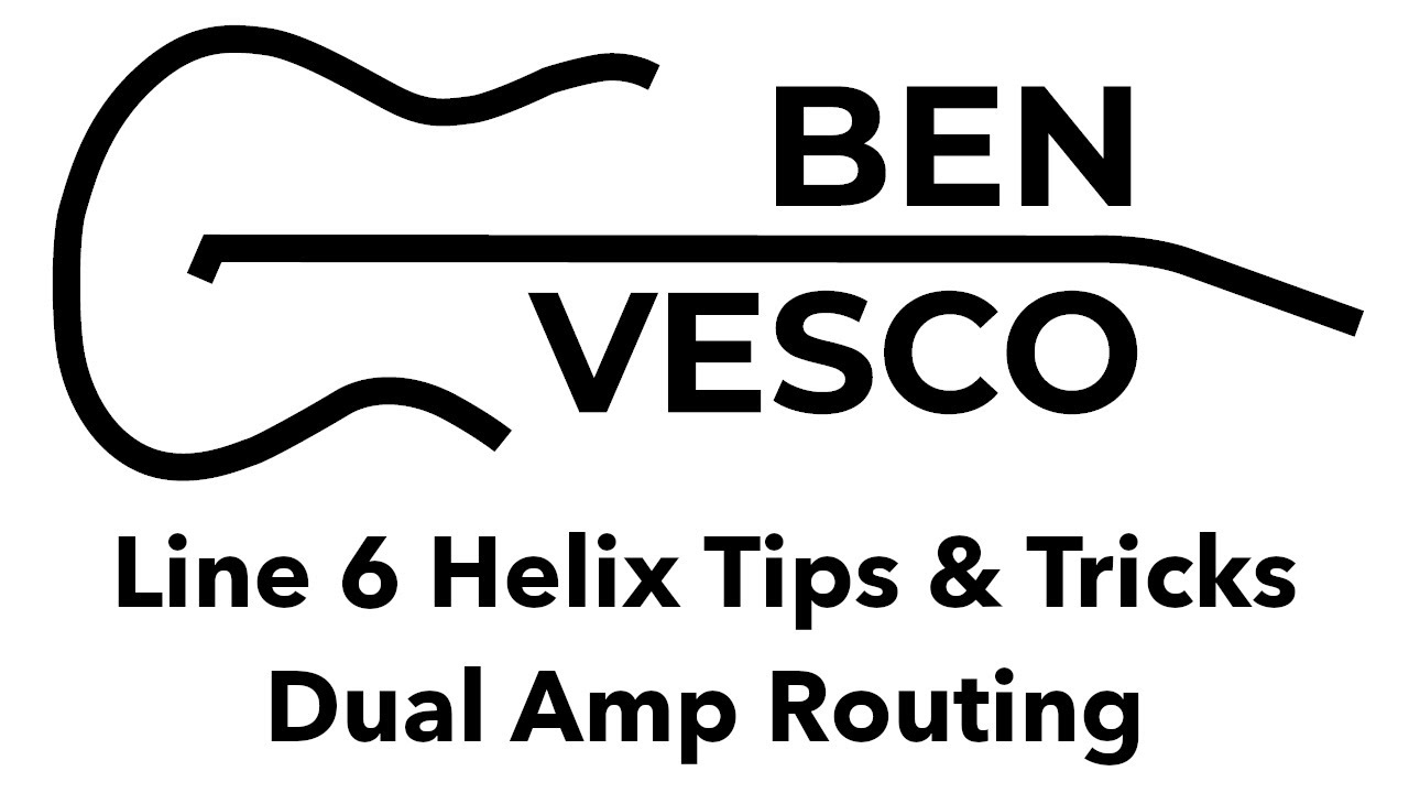 Line 6 Helix Tips: Dual Amp Routing