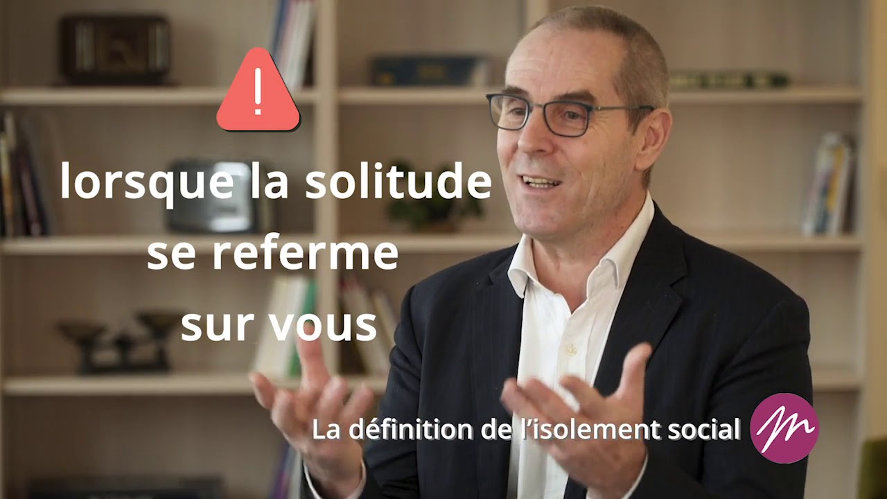 Comprendre et prévenir l'isolement #2 - définir l'isolement