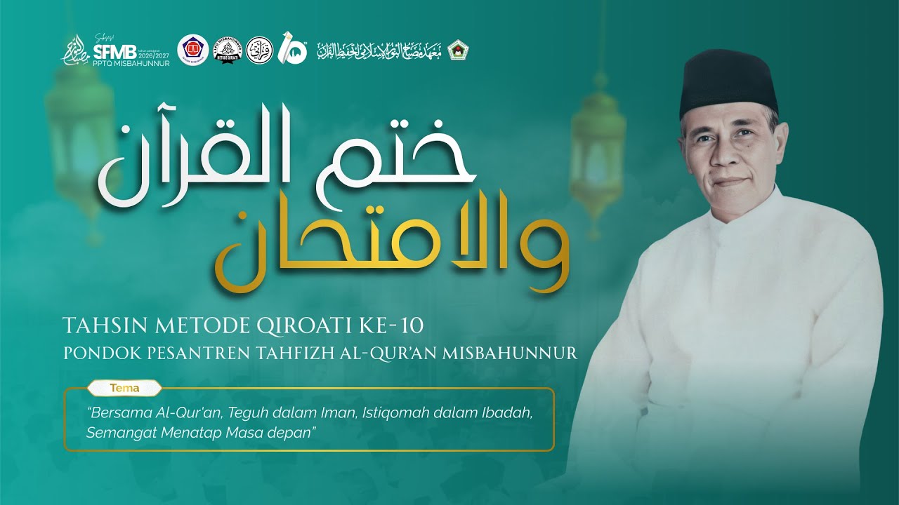 KHOTMIL QUR'AN & IMTIHAN TAHSIN METODE QIROATI KE-10 PPTQ MISBAHUNNUR