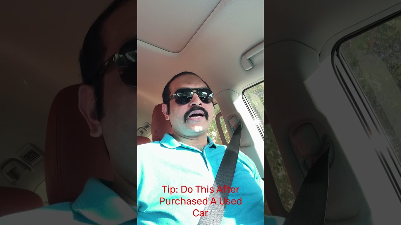 Tip  Do This After Purchased A Used Car. 