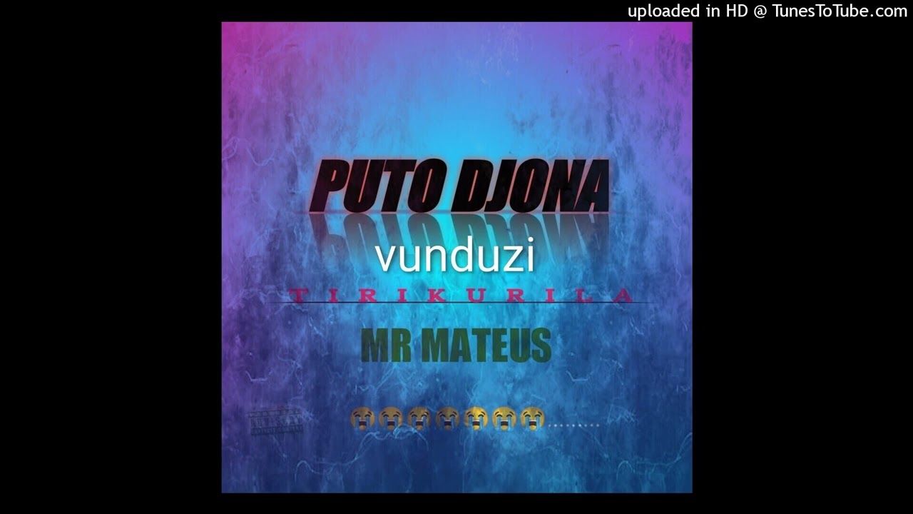 PUTO DJONA FT DONA IVONE TILIKURIRA MR M K PROD