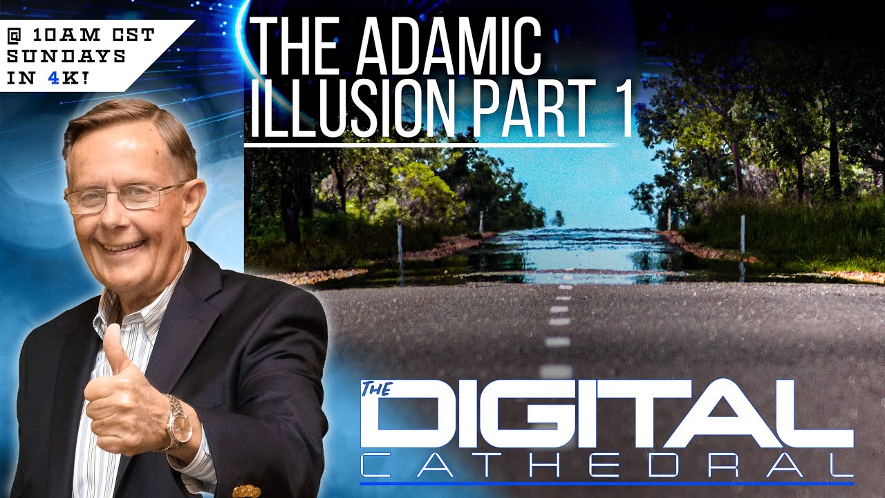 The Adamic Illusion Part 1 – Don Keathley