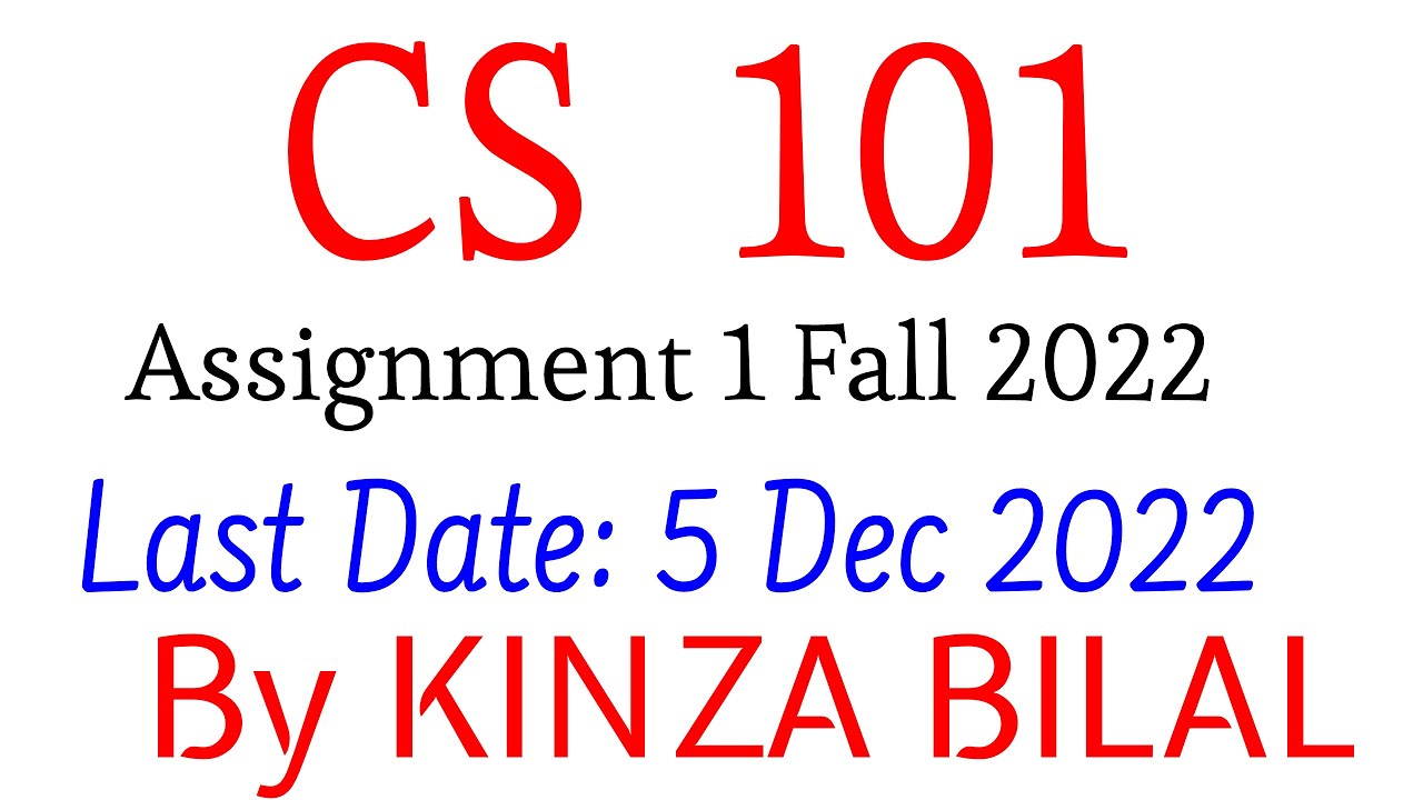 CS101 Assignment 1 Solution fall 2022 | Kinza Bilal