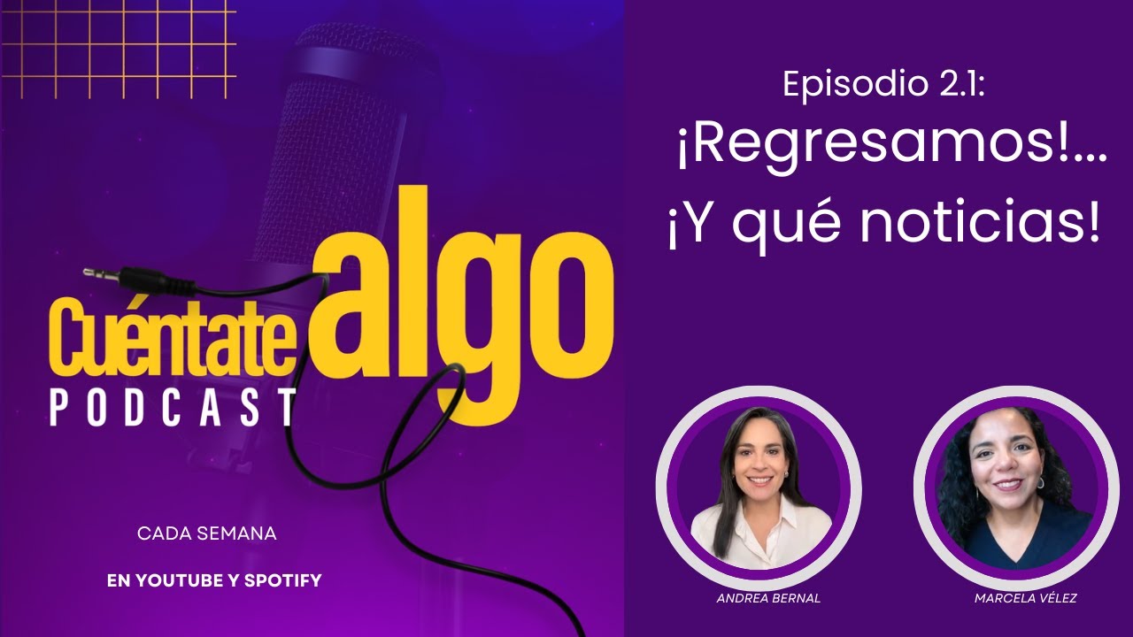 Episodio 2.1: ¡Regresamos! ¡Y quén noticias!