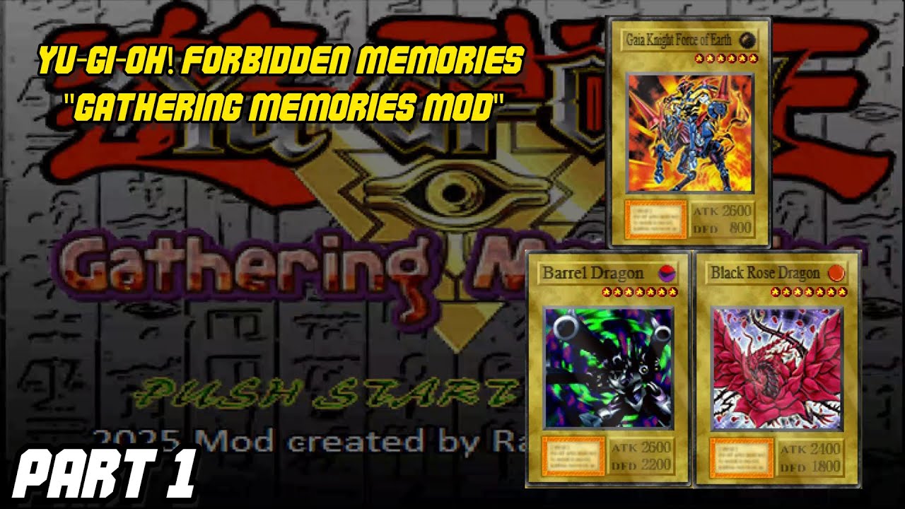 Yu-Gi-Oh! Forbidden Memories  - Gathering Memories Mod [Part1]