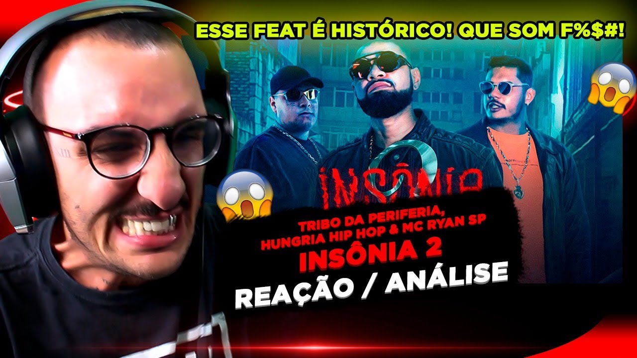 2 SONS EM 1 VÍDEO!!! TRIBO DA PERIFERIA FT HUNGRIA E RYAN SP INSÔNIA 2 [REAÇÃO/ ANÁLISE]
