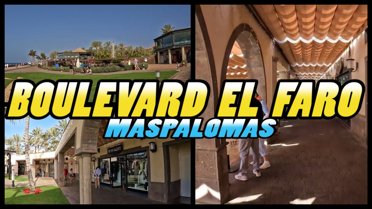 BOULEVARD EL FARO Shopping Center - Maspalomas Gran Canaria (4k)