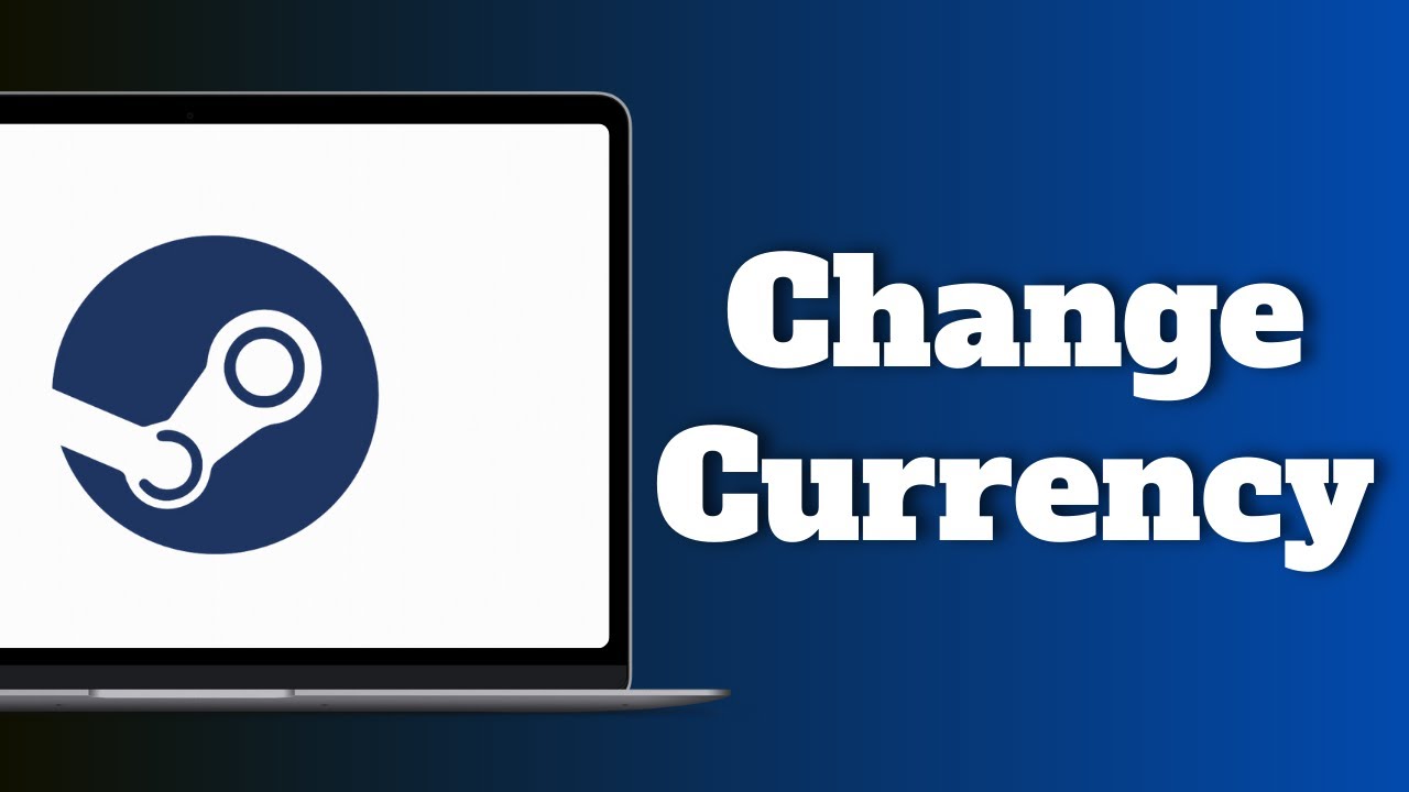 How to Change Currency on Steam