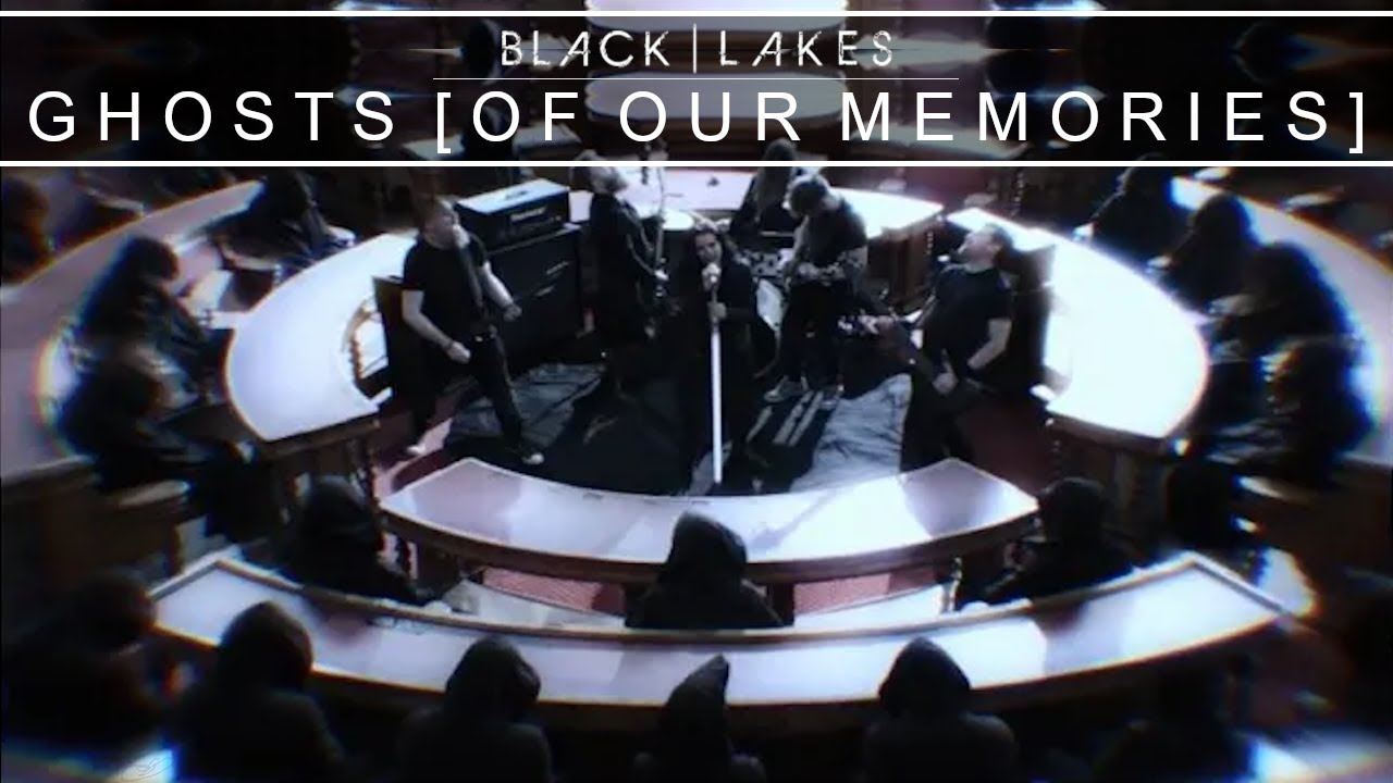 BLACK | LAKES - Ghosts [Of Our Memories]