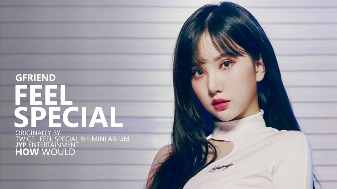 | HOW WOULD | GFRIEND sing FEEL SPECIAL by TWICE | Line Distribution