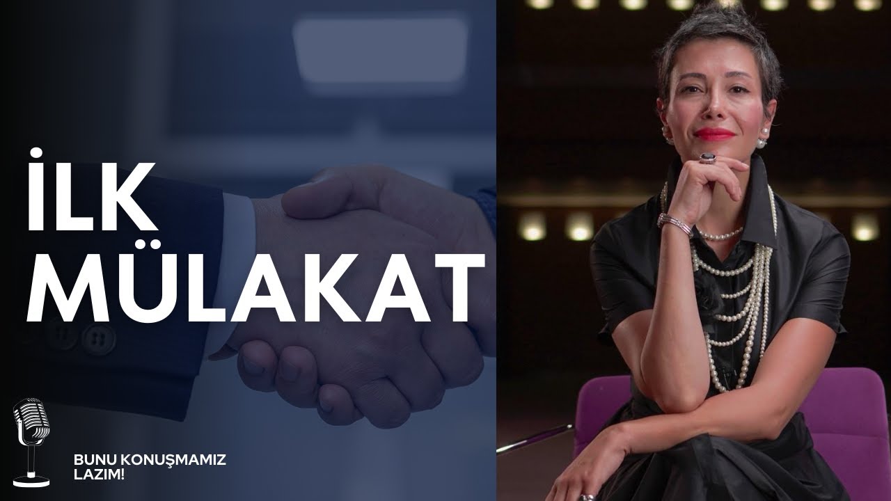 İLK MÜLAKAT!