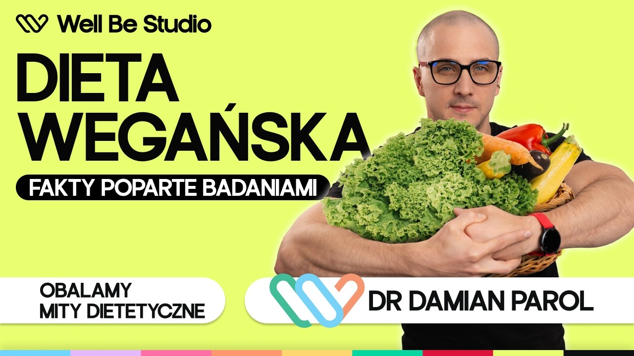 Dieta wegańska 🌱 Obalamy mity dietetyczne 🔎 dr Damian Parol