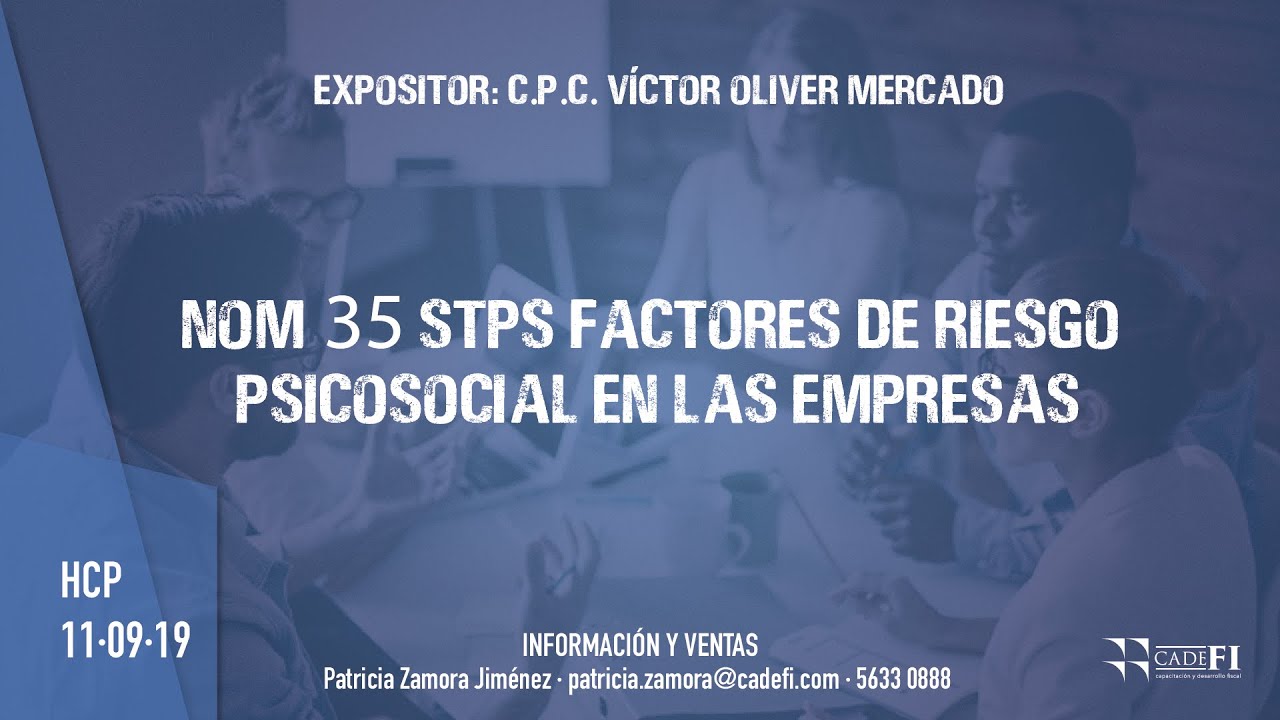 Cadefi - NOM 35 STPS Factores de Riesgo Psicosocial en las Empresas  - 11 Septiembre 2019